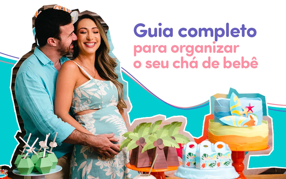 Vai fazer uma festa de chá de bebê? Siga o passo a passo do nosso guia.