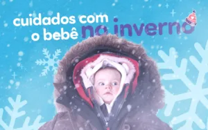 Bebê com várias blusas e texto cuidados com o bebê no inverno.
