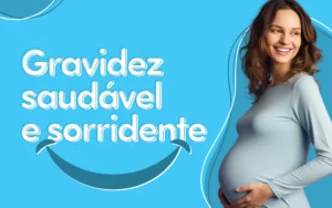 Saúde bucal na gestação.