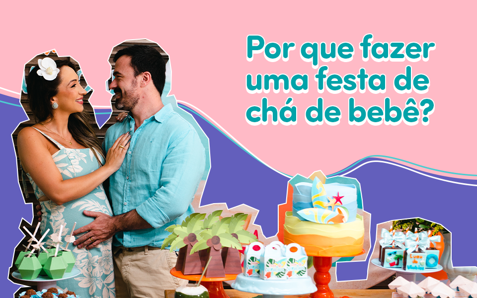 Conheça 3 motivos importantes para fazer uma festa de chá de bebê.