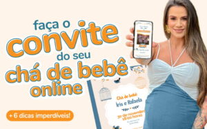 Por que fazer um convite de chá de bebê online? Conheça 6 motivos!