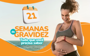 21 semanas de gravidez, tudo que você precisa saber!
