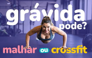 Grávida fazendo um burpee com texto grávida pode malhar ou crossfit