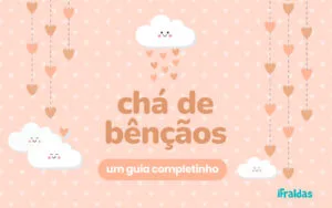 Chá de bençãos, um guia completinho. Nuvens de chuva de amor.