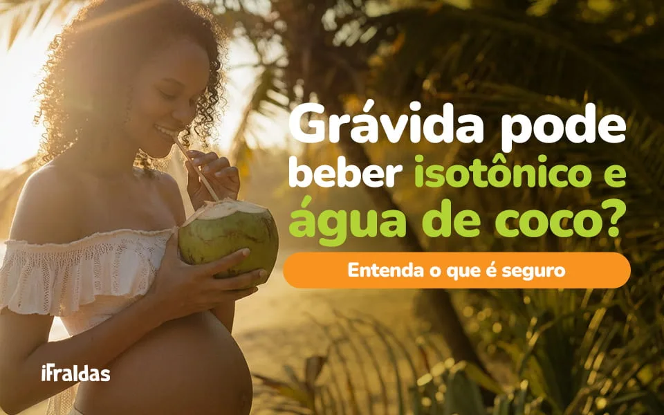 Grávida pode bebe água de coco e isotônico?