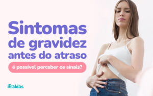 Sintomas de gravidez antes do atraso