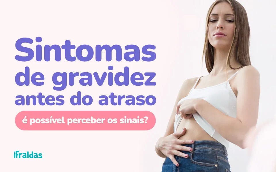 Sintomas de gravidez antes do atraso